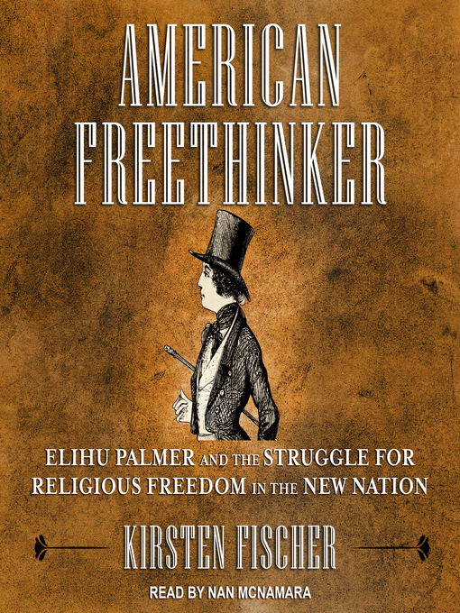 Title details for American Freethinker by Kirsten Fischer - Available